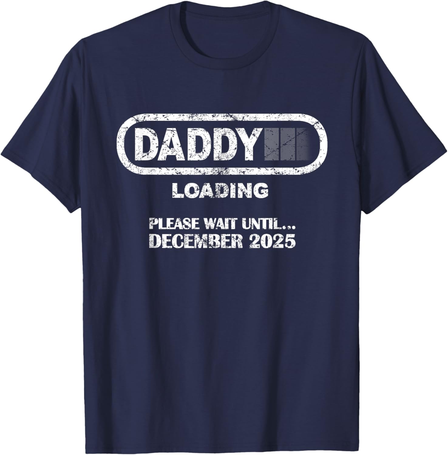 Daddy To Be December 2025 Vintage Style New Dad Loading T-Shirt - 7