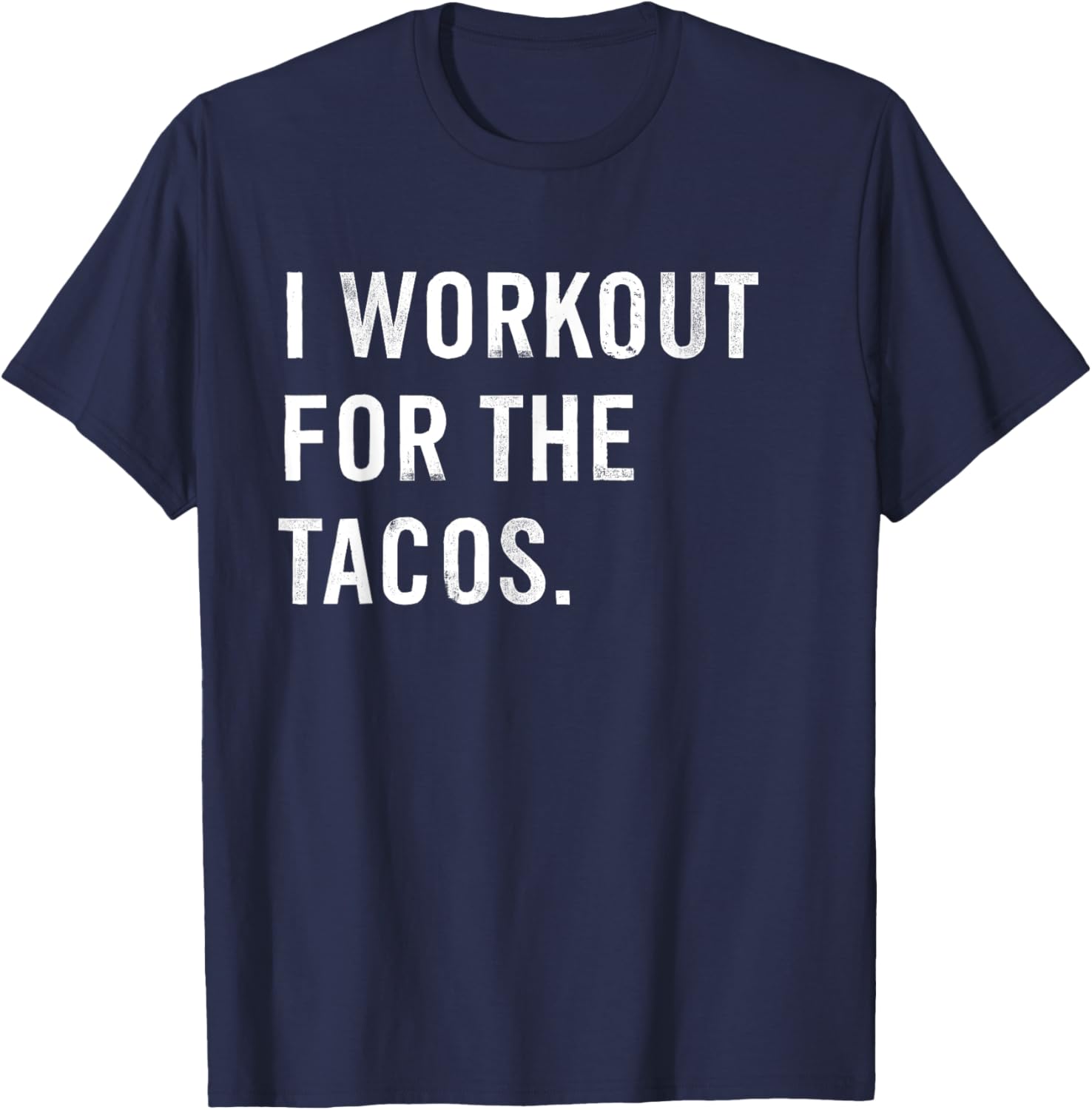 Funny I Workout For The Tacos T-Shirt Perfect for Taco Lovers - 13