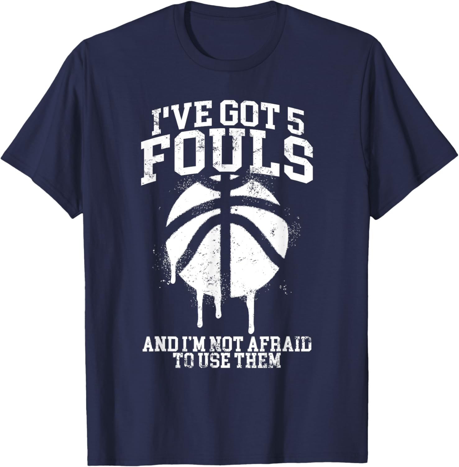 Funny Basketball Player T-Shirt I've Got 5 Fouls Humor Apparel - 9