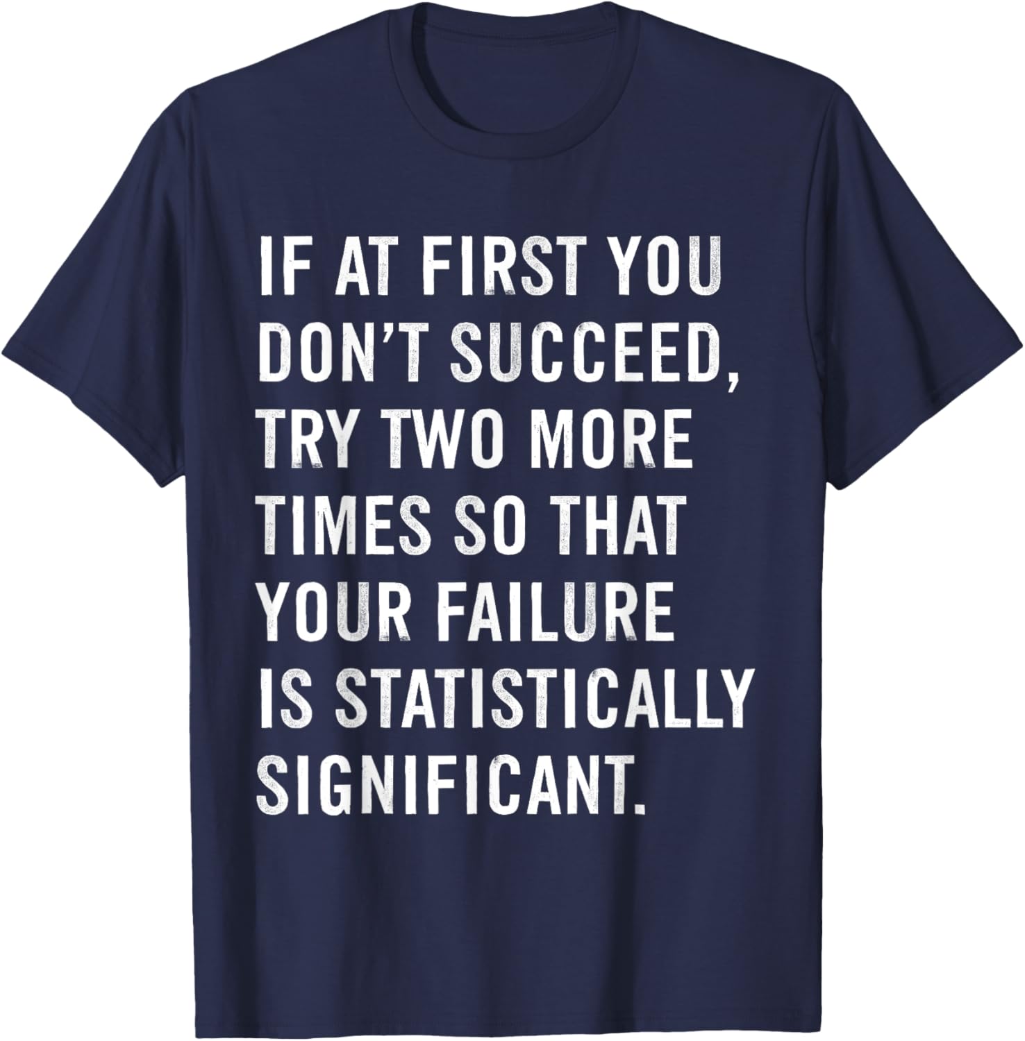 Funny Science Teacher T-Shirt If At First You Don't Succeed Gift Idea - 17