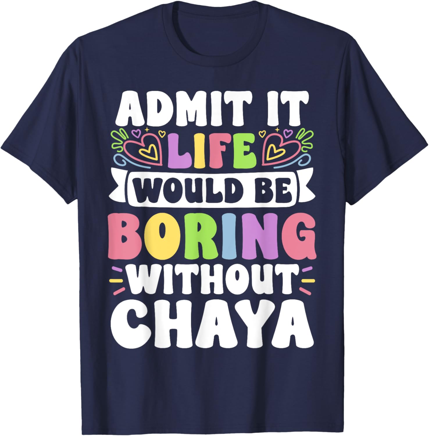 Chaya Personalized Funny Family Name T-Shirt for Unique Style - 18