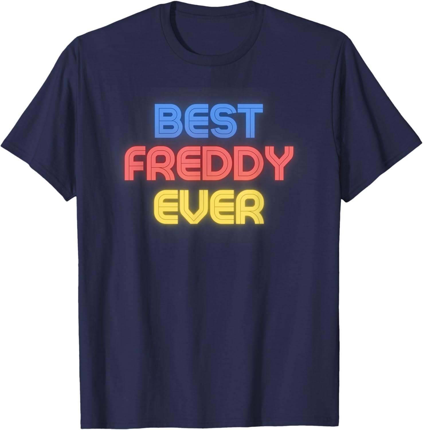 Funny Freddy T-Shirt - Best Freddy Ever for Fun Casual Style - 6
