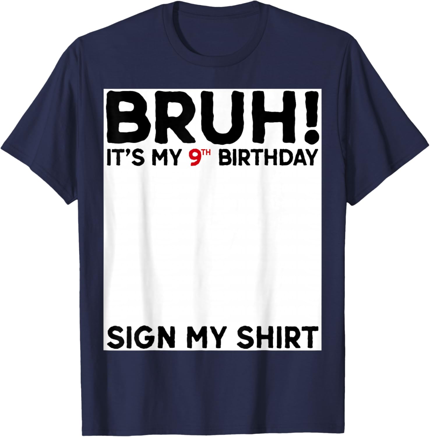Bruh It's My 9th Birthday Sign My Shirt Fun 9 Years Old Birthday T-Shirt - 5