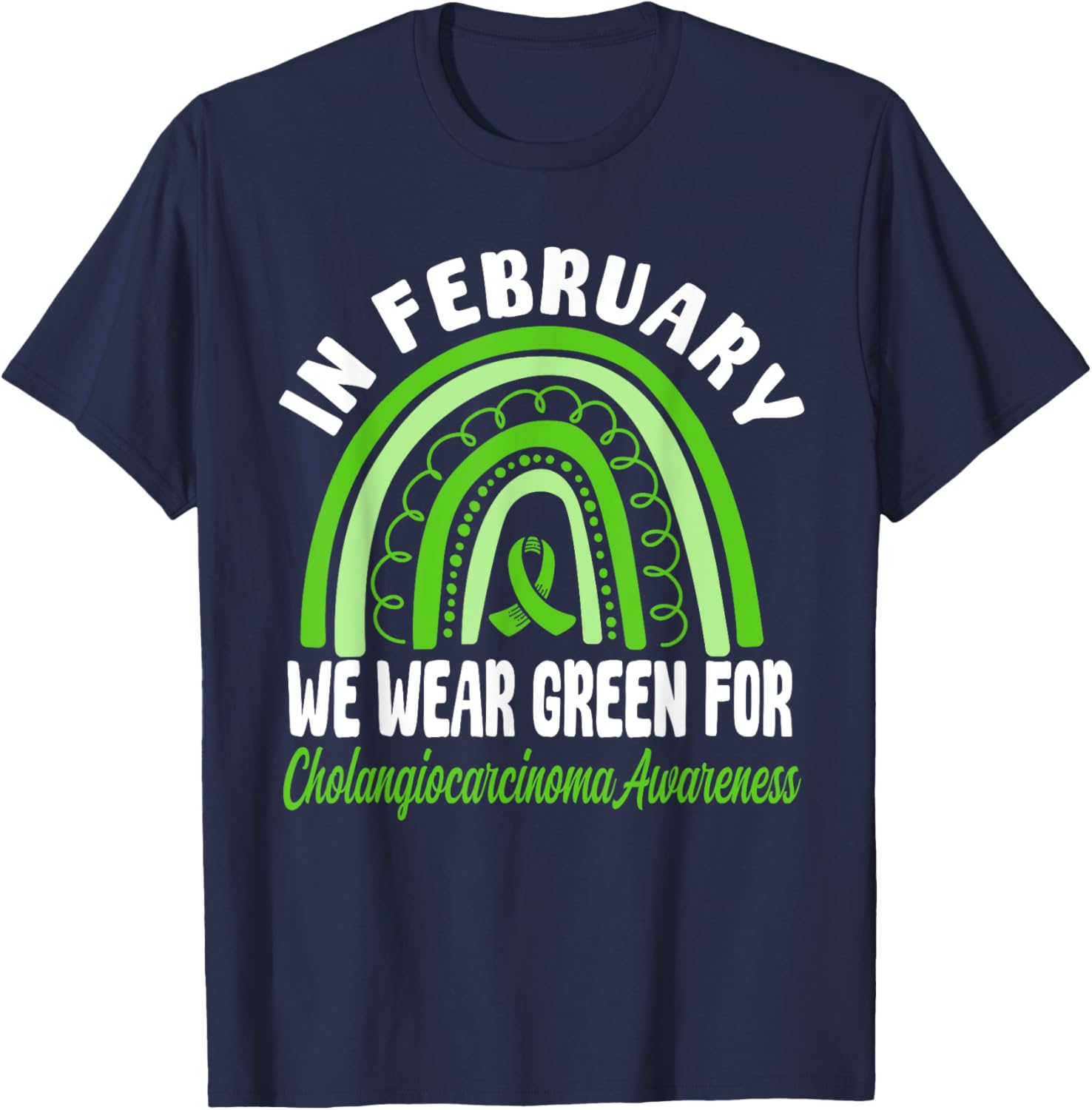 Cholangiocarcinoma Awareness Green Ribbon T-Shirt for a Cause - 5