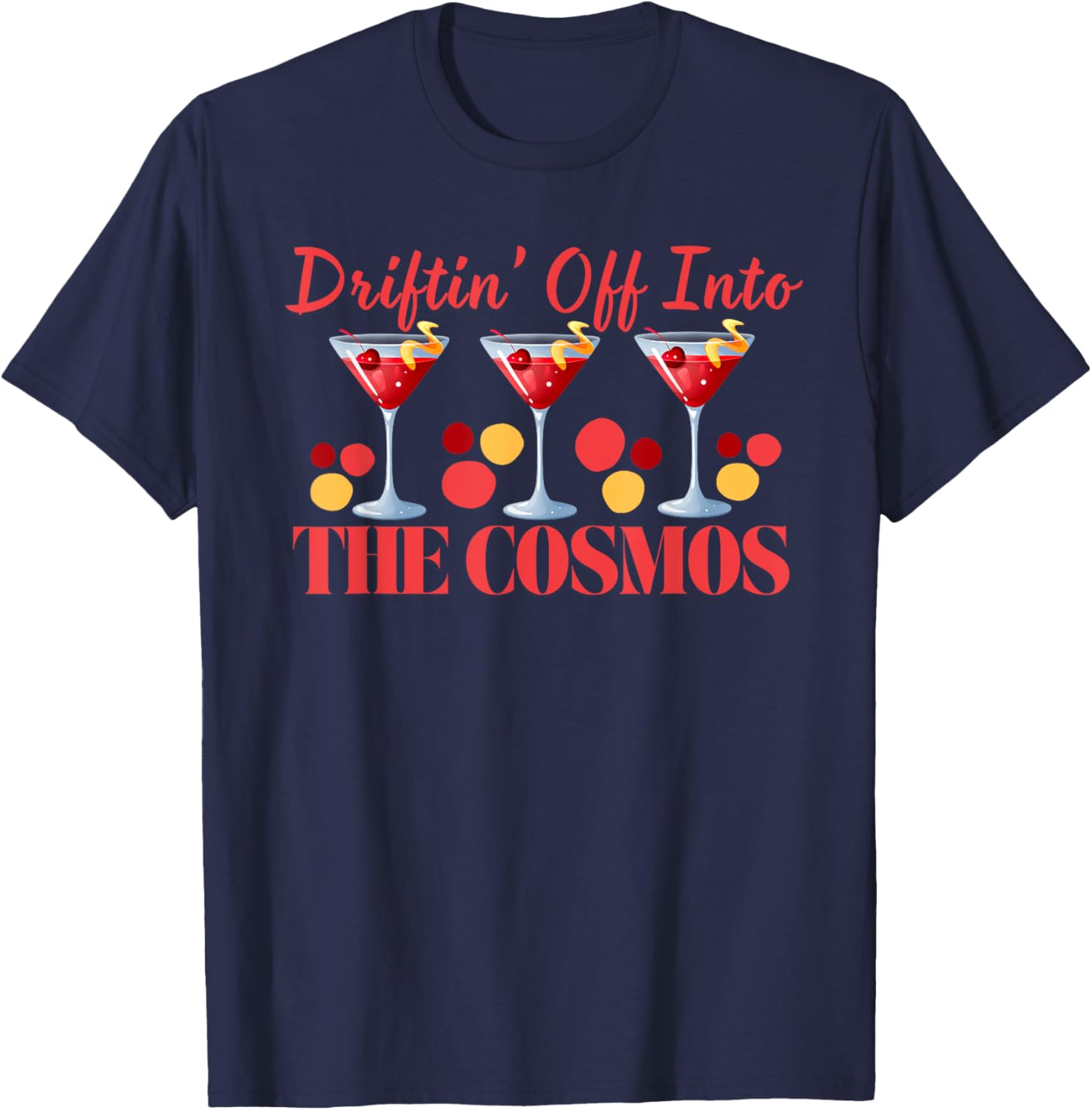 Cosmopolitan Driftin Off Into the Cosmos Fun Pajama Cocktails T-Shirt - 9