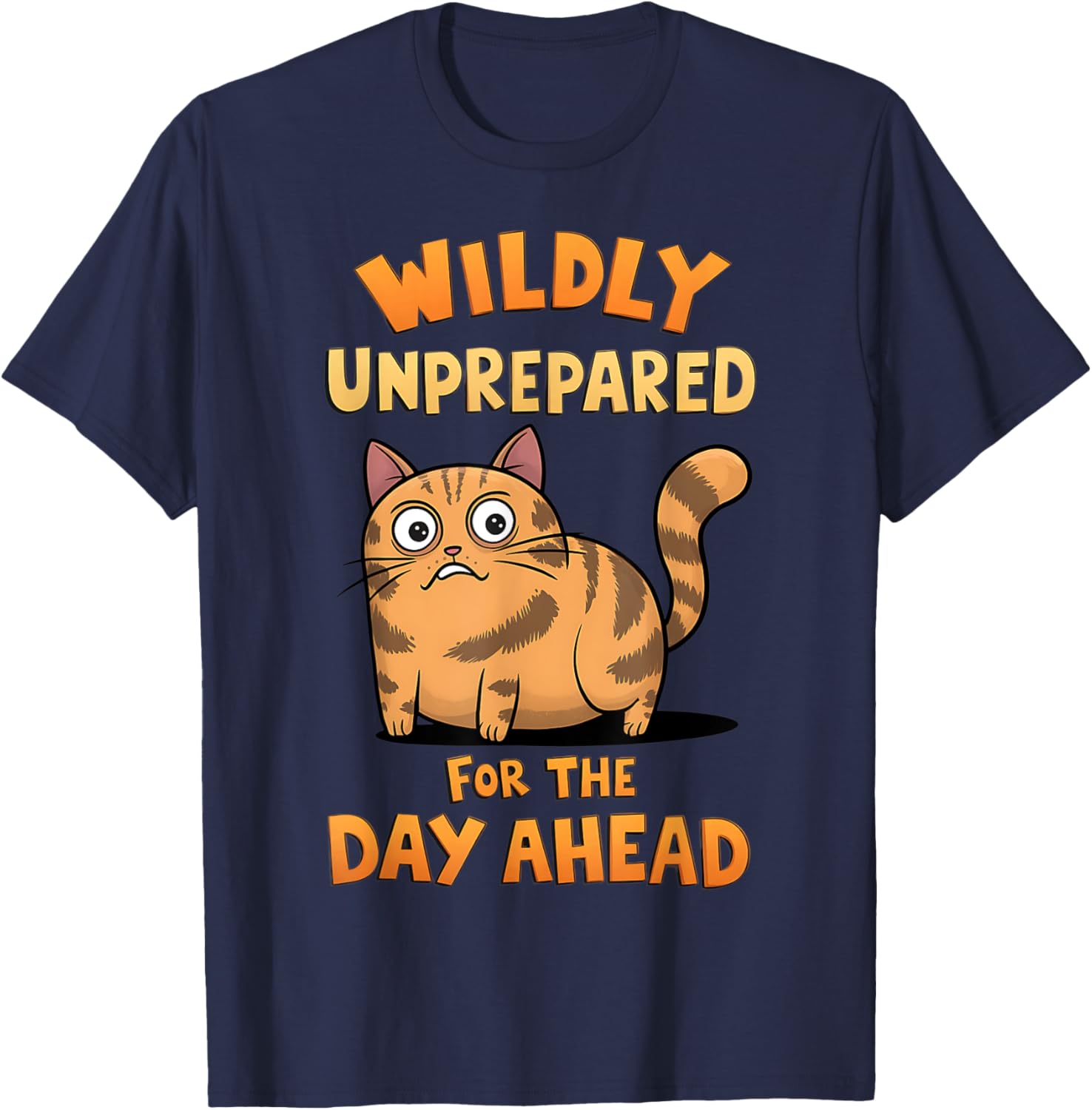 Funny Cat T-Shirt for Anyone Unprepared for the Day Ahead - 6