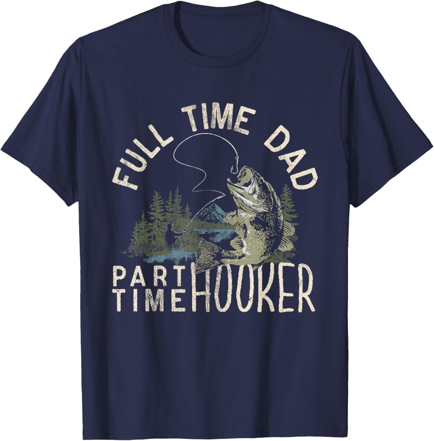 Funny Full Time Dad Part Time Hooker Fishing T-Shirt for Dads - 10