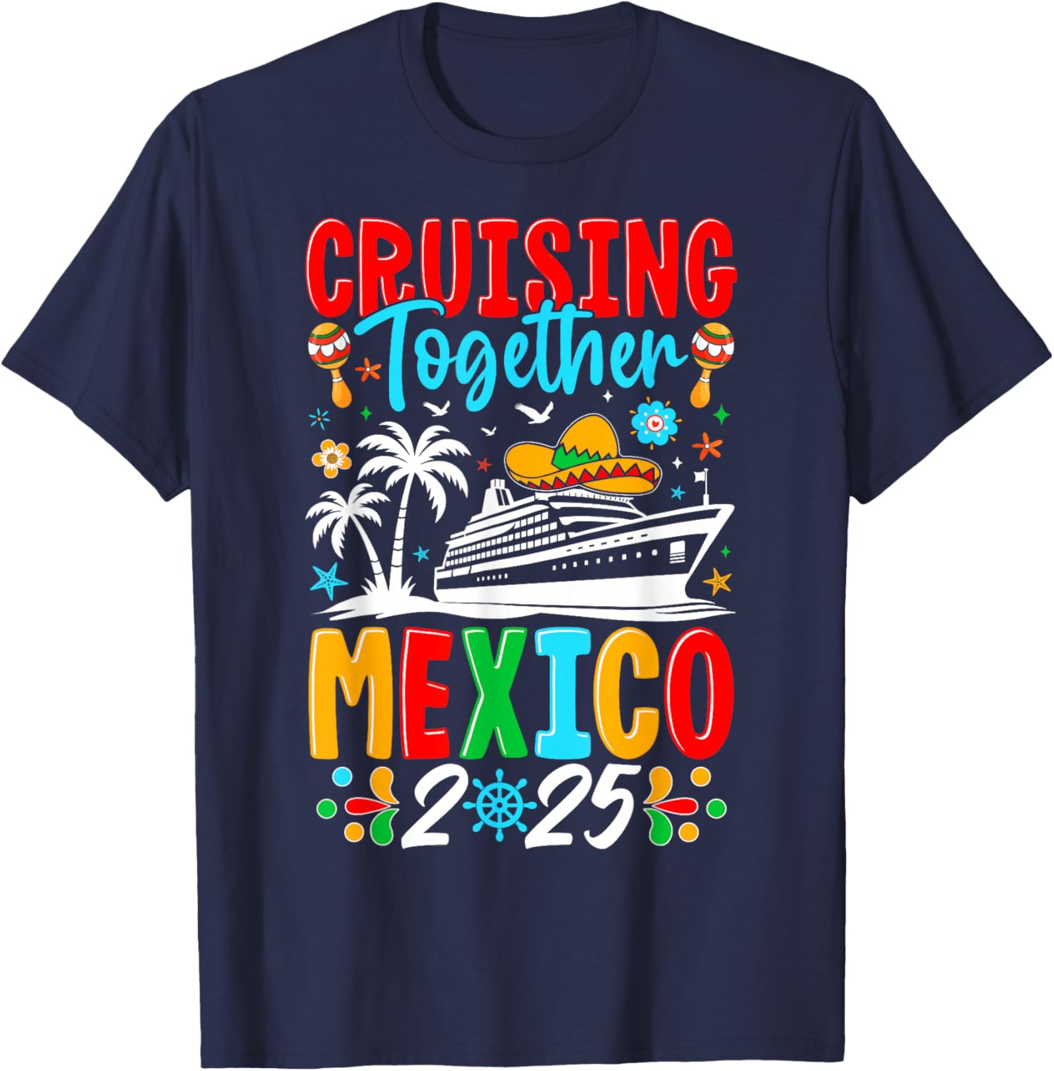 Cruising Together Family Cruise Trip Mexico 2025 T-Shirt for Fun Adventures - 9