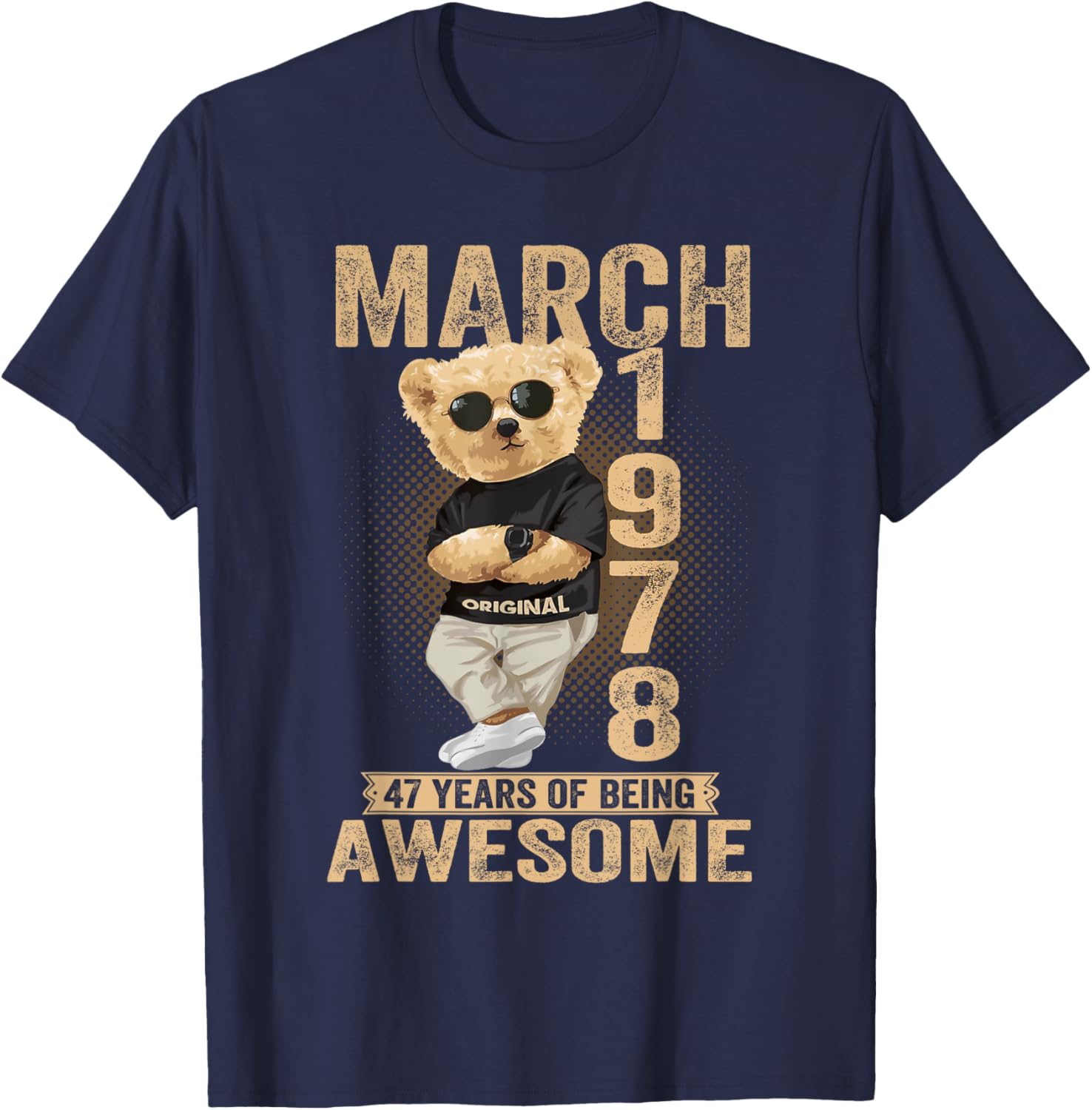 Cute March 47th Birthday Teddy Bear T-Shirt for Men and Women 1978 - 23