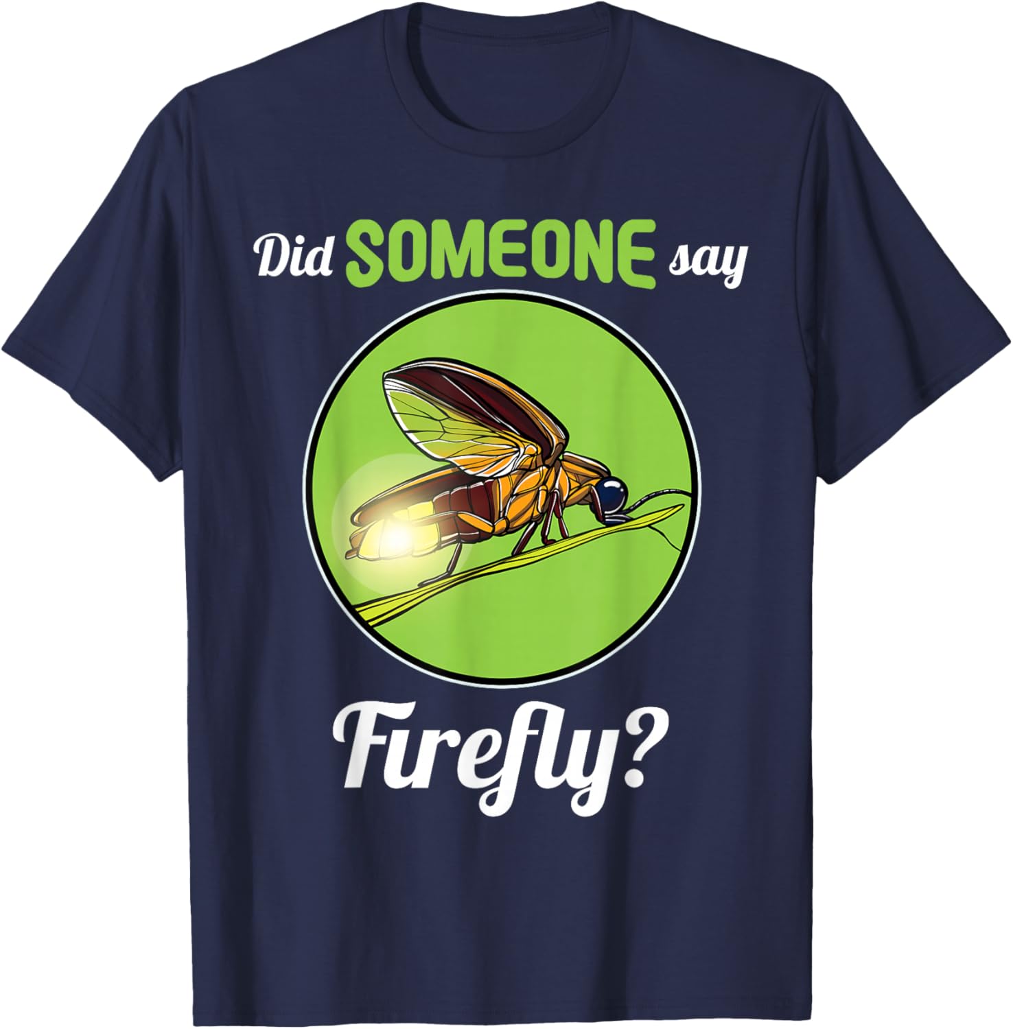 Fireflies Did Someone Say Firefly T-Shirt Perfect for Summer Nights - 15