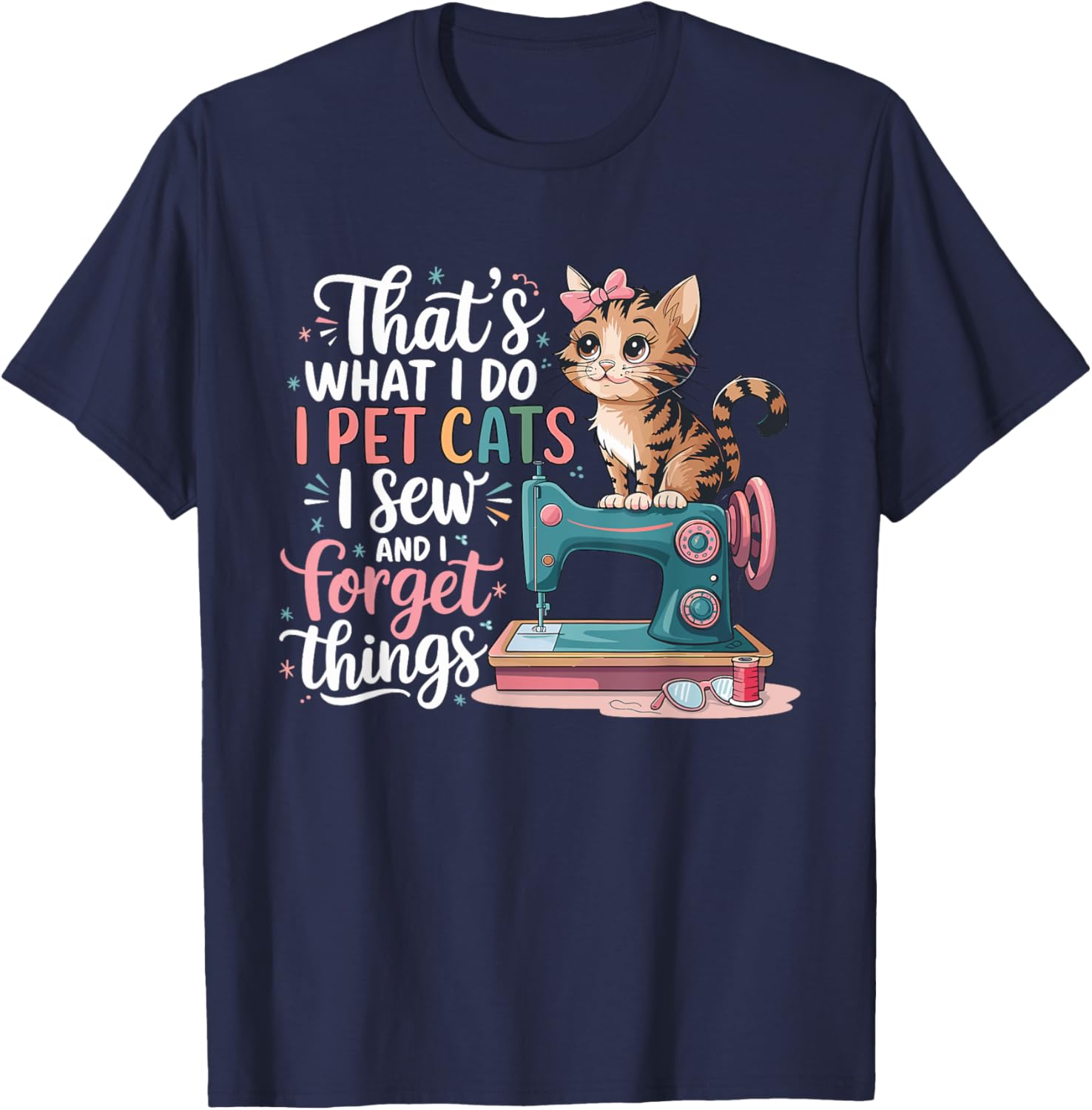 Funny Cat Lover T-Shirt I Pet Cats Sew and Forget Things - 3