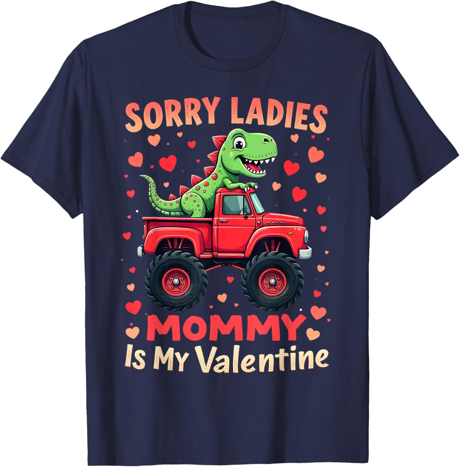 Cute Dinosaur Monster Truck T-Shirt for Kids Sorry Ladies Mommy's Valentine - 16