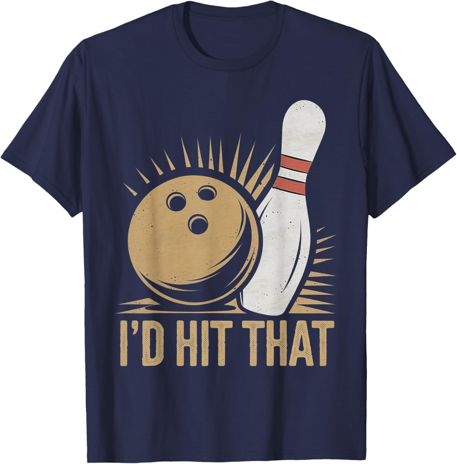 Cute Funny Bowling Gift Id Hit That Quote T-Shirt for Men Women - 9