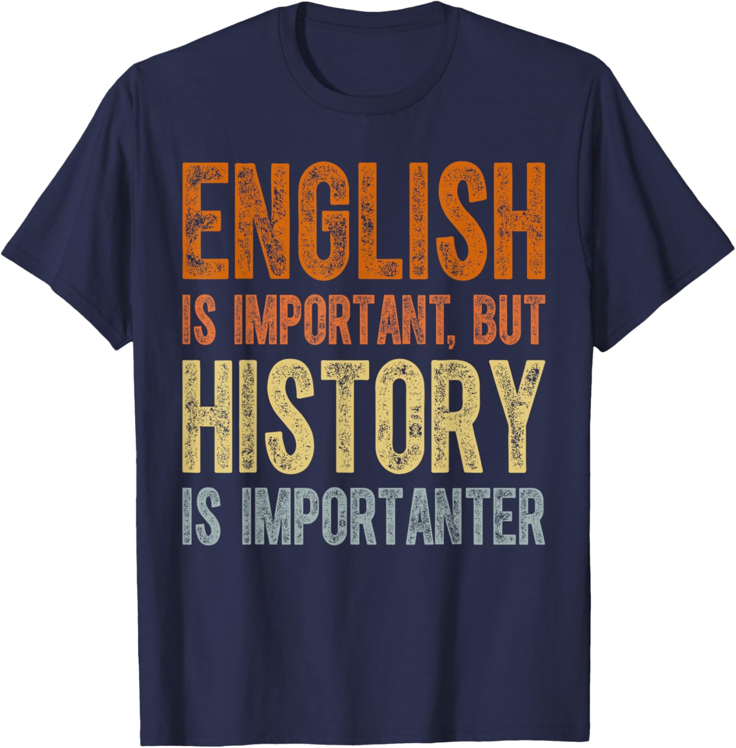Cool Teacher T-Shirt English Is Important But History Is Importanter - 8