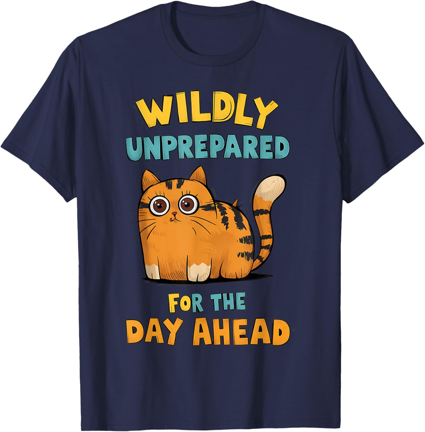 Funny Cat T-Shirt for Unprepared Days - Cute and Comfy Humor Apparel - 3