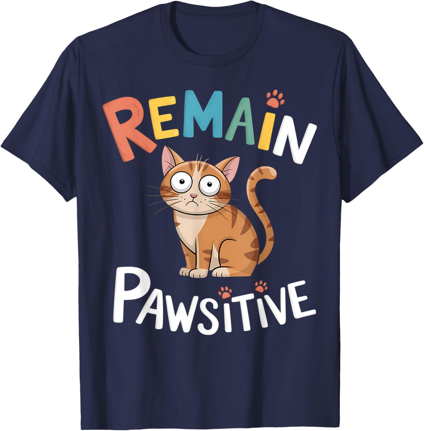 Funny Cat Remain Pawsitive T-Shirt for Cat Lovers and Pet Enthusiasts - 7