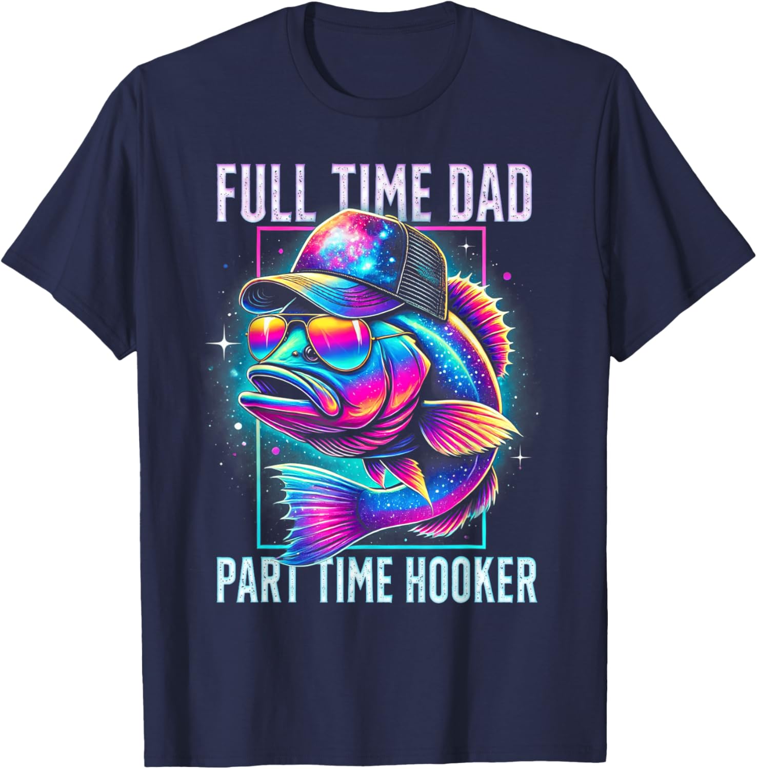 Funny Bass Fish Full Time Dad Part Time Hooker T-Shirt for Anglers - 5