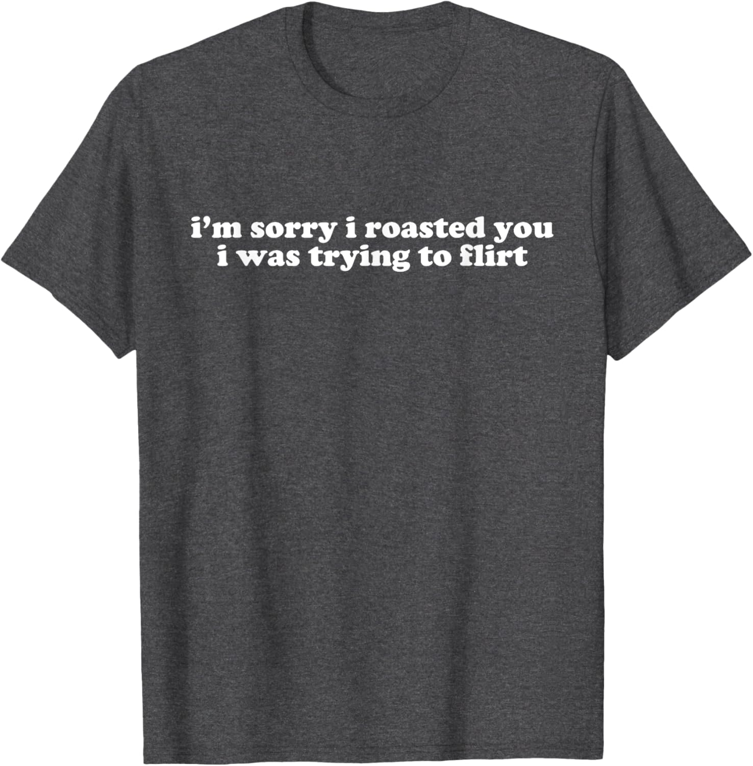 Funny I'm Sorry I Roasted You Flirt T-Shirt Y2K Style for Casual Wear - 11