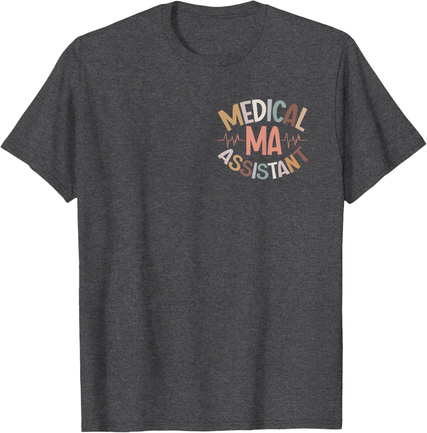 Great Certified Medical Assistant T-Shirt for Healthcare Heroes - 19