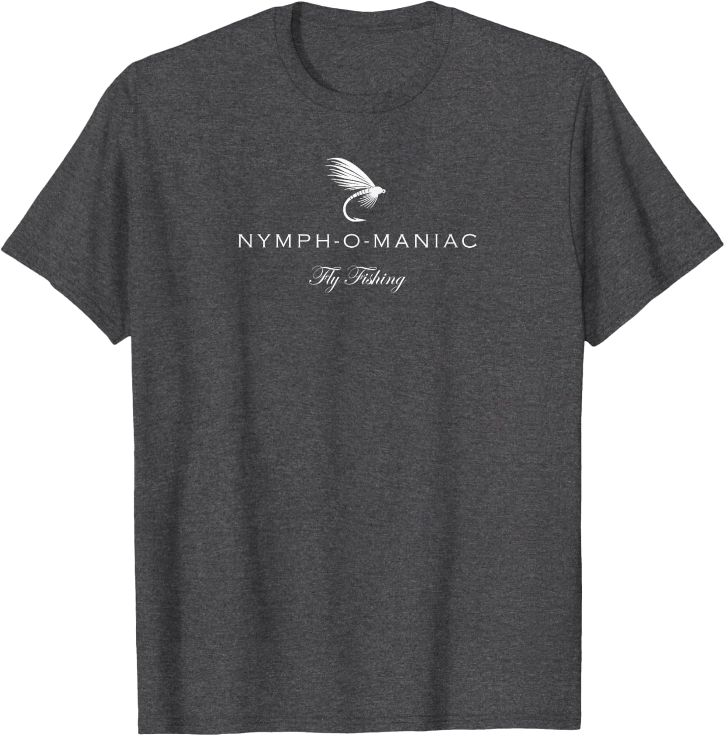 Funny Nymphomaniac Fly Fishing T-Shirt for Anglers and Outdoors Lovers - 7
