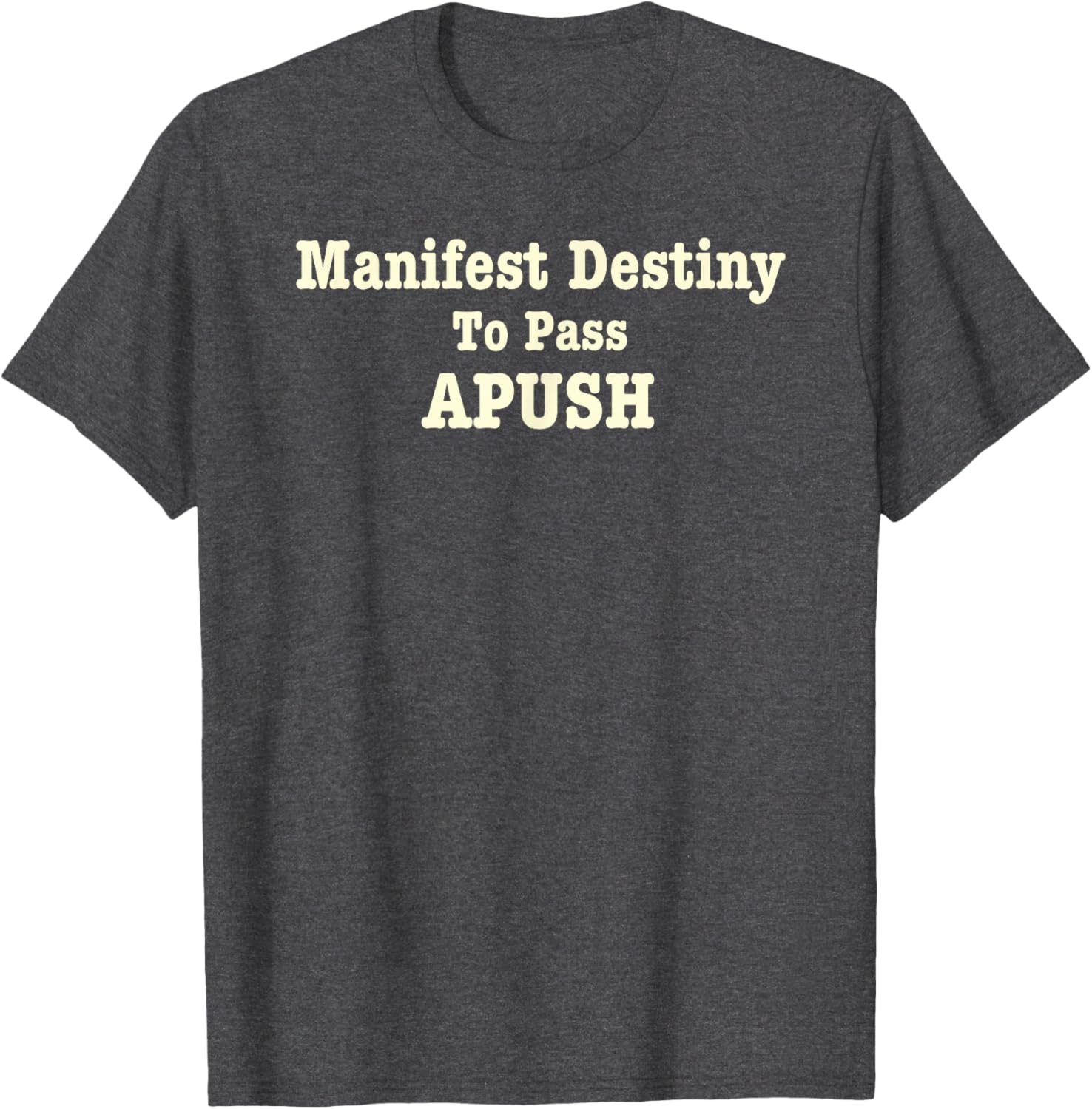 Funny APUSH T-Shirt Manifest Destiny Exam Humor for History Lovers - 14