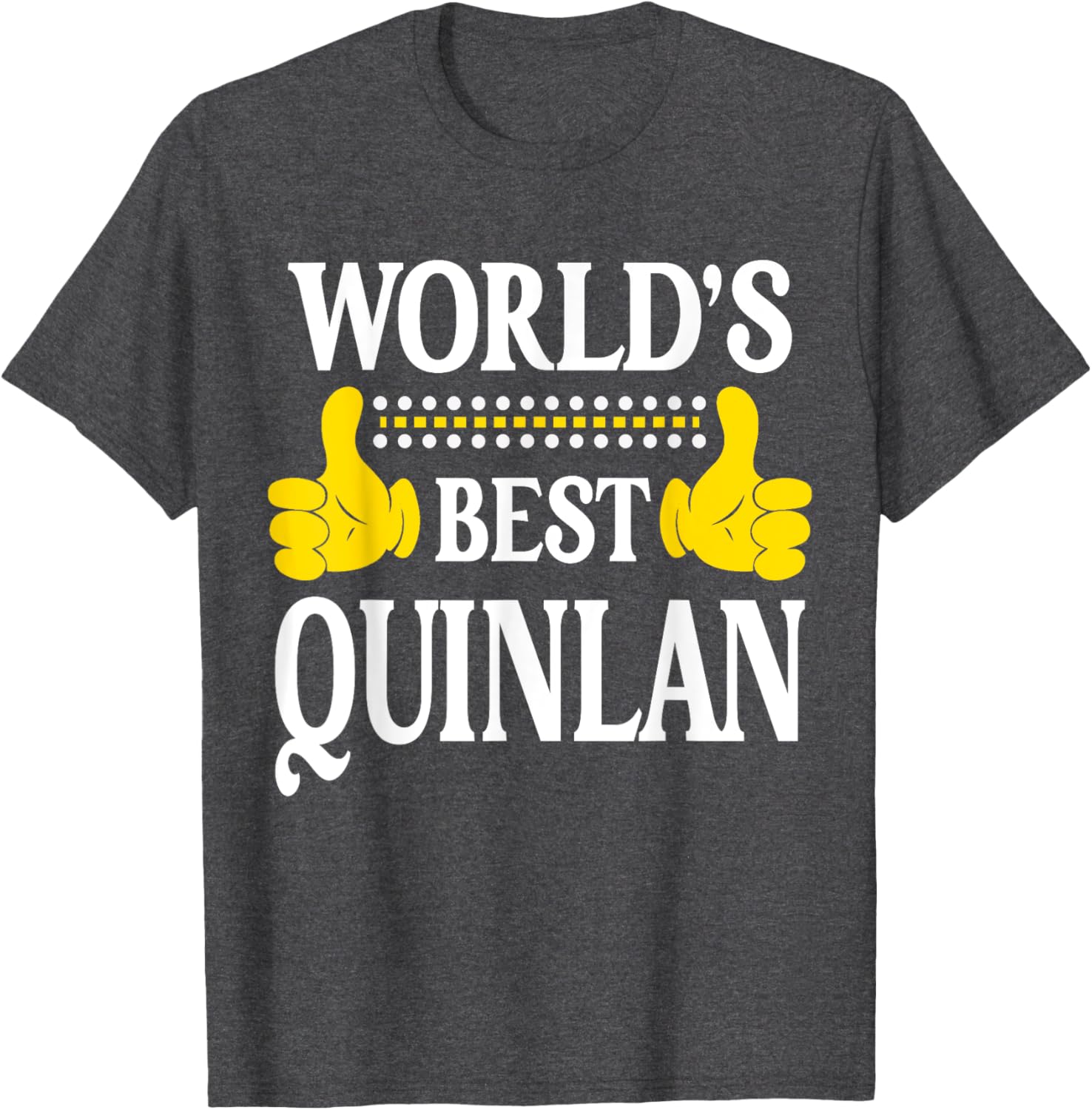 Funny Quinlan T-Shirt - World's Best Personal Name Apparel for All Occasions - 3