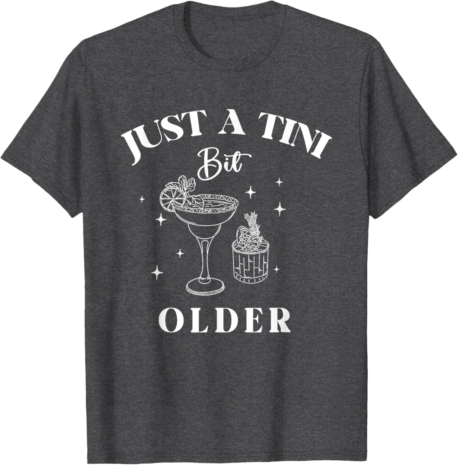 Funny Just A Tini Bit Older Birthday Quote T-Shirt for Celebrations - 5