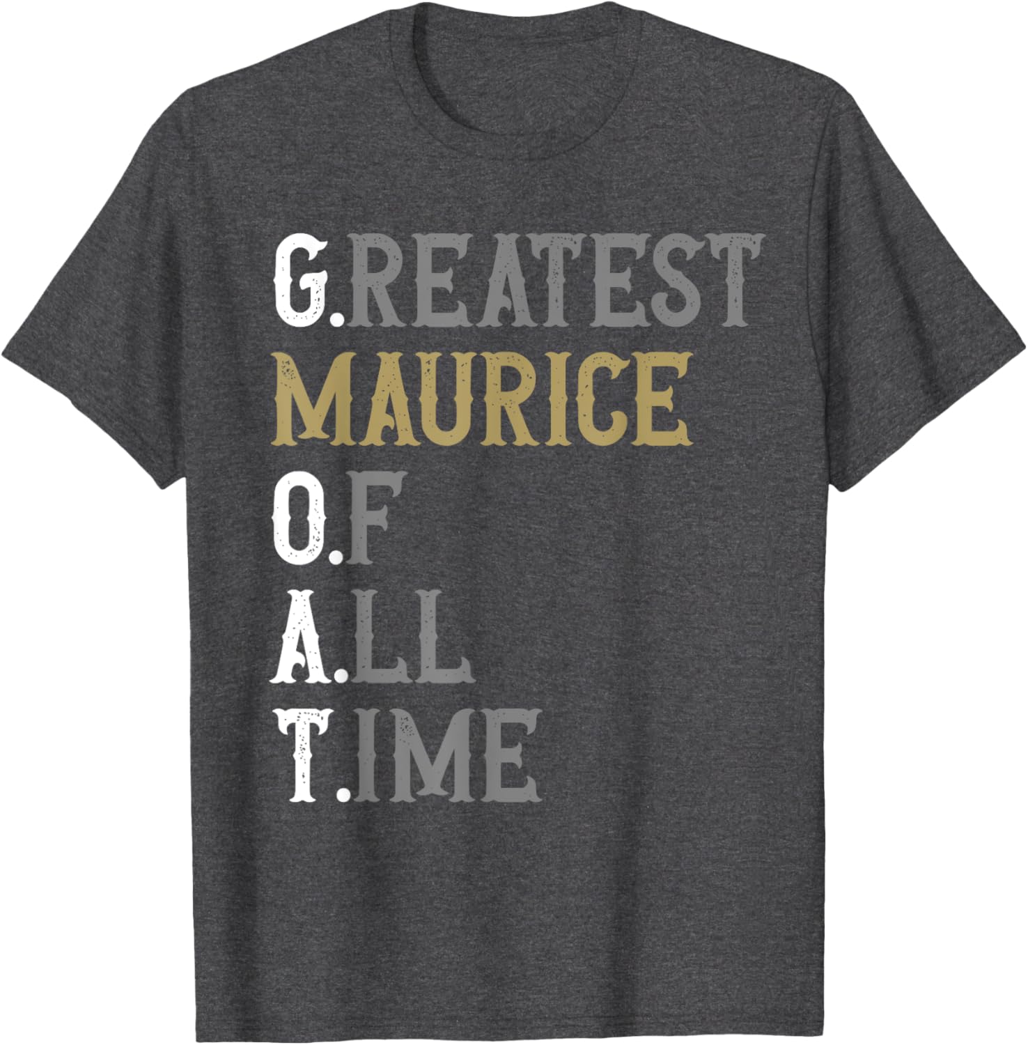 Greatest Maurice of All Time T-Shirt for Fans of Maurice Sportswear - 13