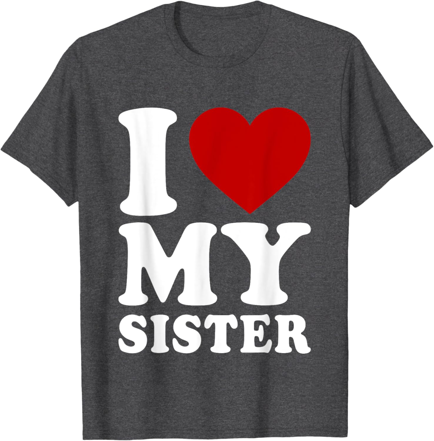 Funny I Heart My Sister Love T-Shirt for Sibling Bonding and Gifts - 21