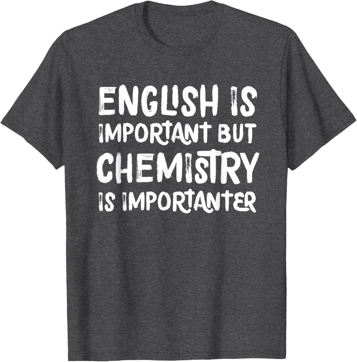 Funny Chemistry T-Shirt English Is Important But Chemistry Is Importanter - 20