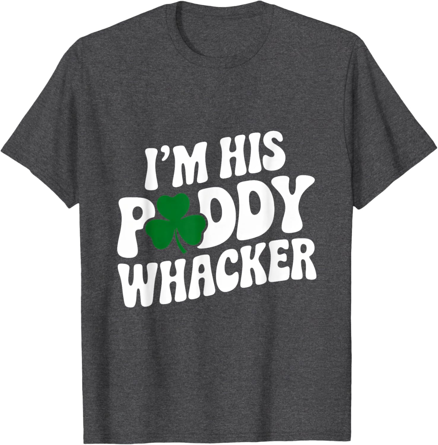 Groovy St Patrick's Day T-Shirt for Couples - I'm His Paddy Whacker - 1