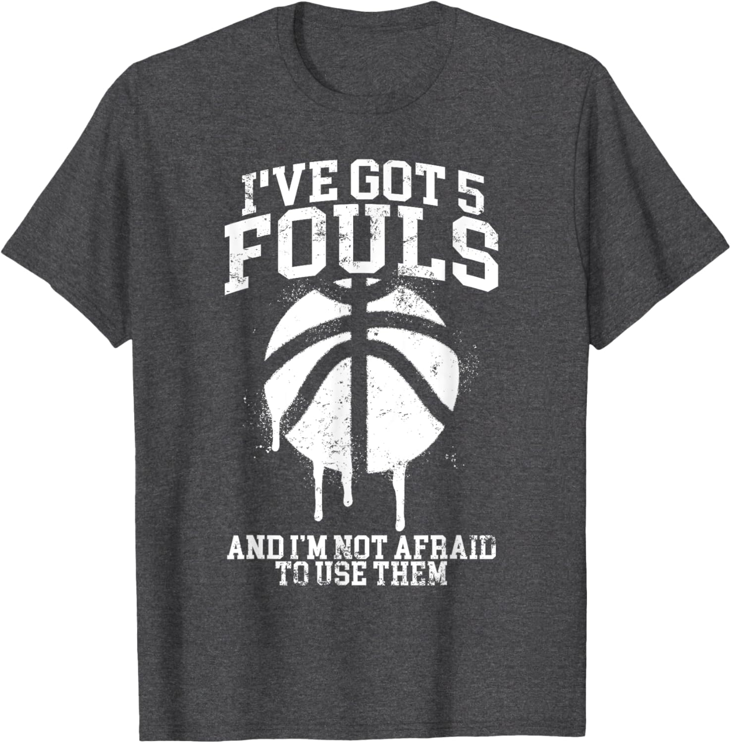 Funny Basketball Player T-Shirt I've Got 5 Fouls Humor Apparel - 11