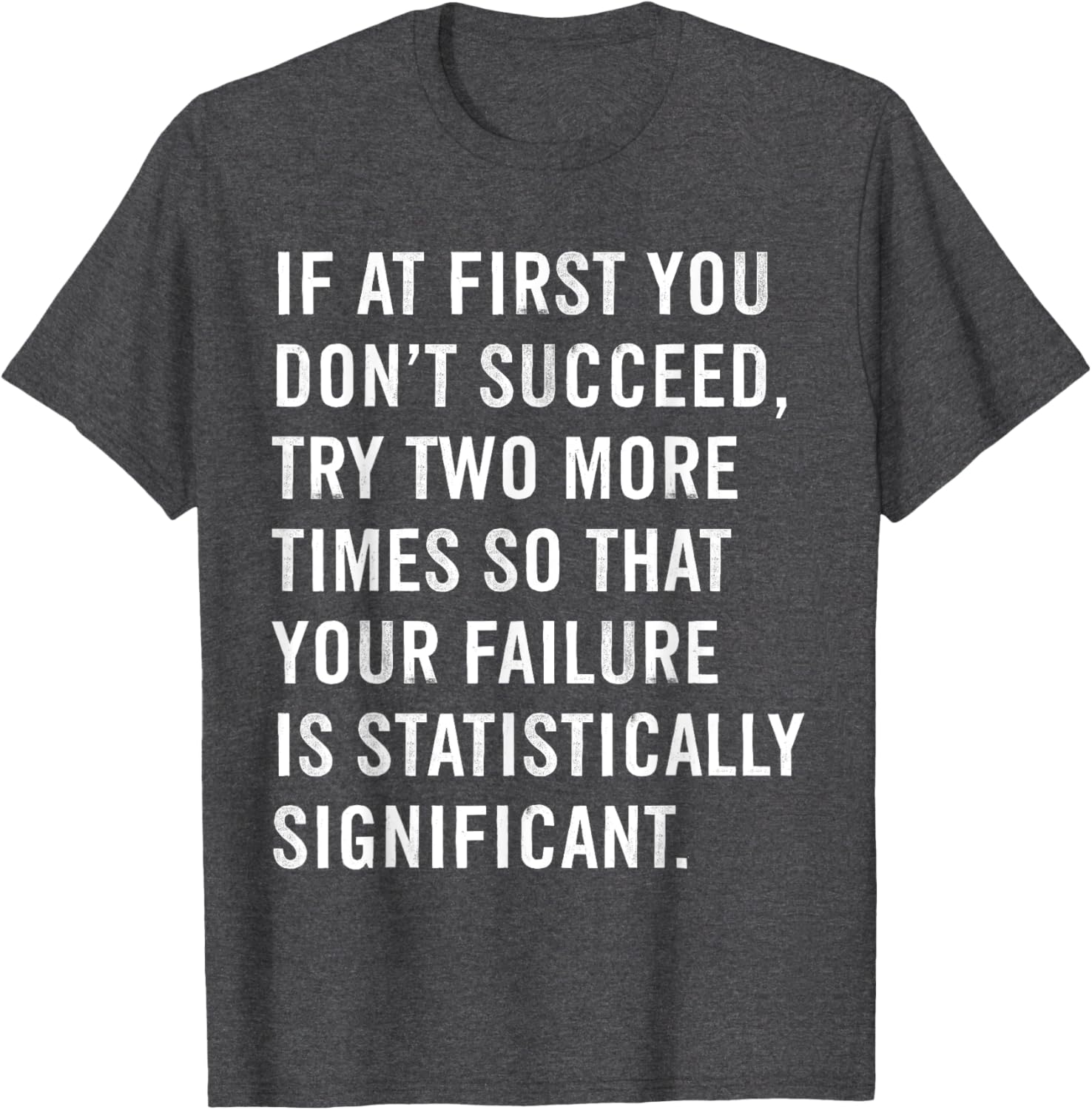 Funny Science Teacher T-Shirt If At First You Don't Succeed Gift Idea - 7