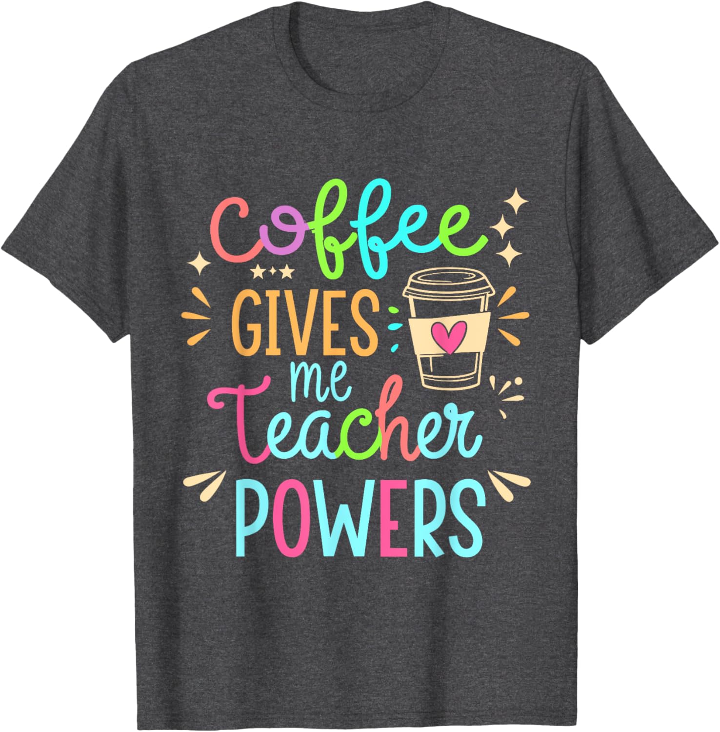 Funny Teacher T-Shirt - Coffee Gives Me Teacher Powers Humor Apparel - 1