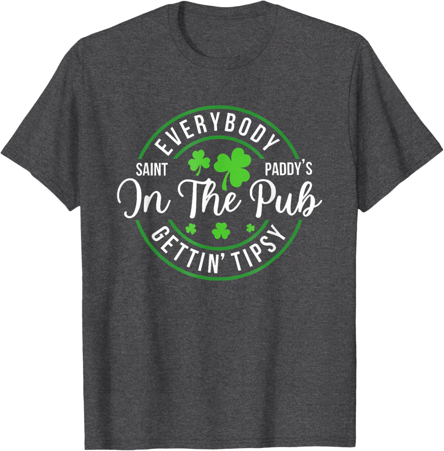 Funny St Patrick's Day T-Shirt for Pub Lovers - Everybody In The Pub Tipsy - 5