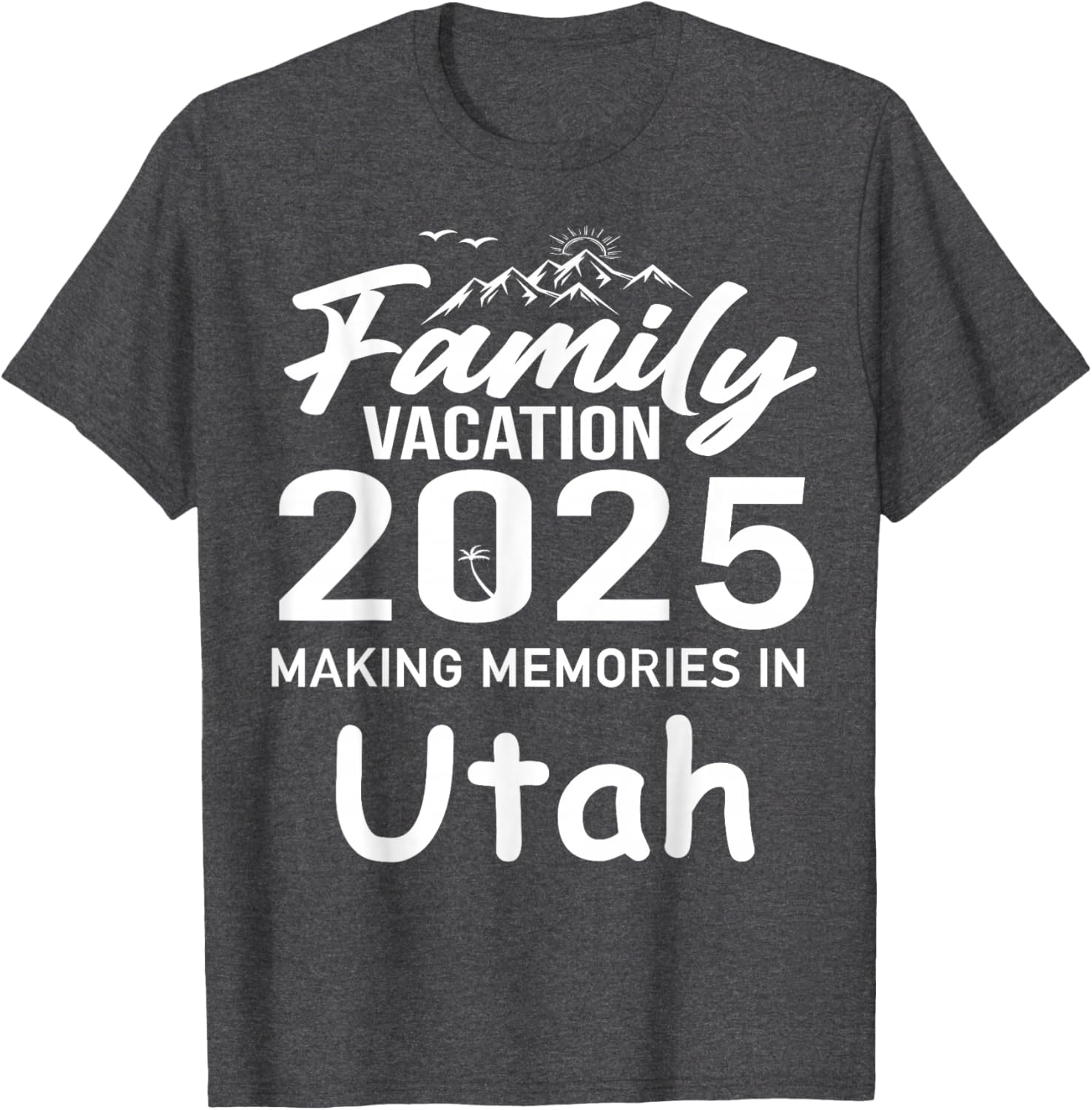 Family Vacation 2025 Utah Summer Trip T-Shirt for Cherished Memories - 11