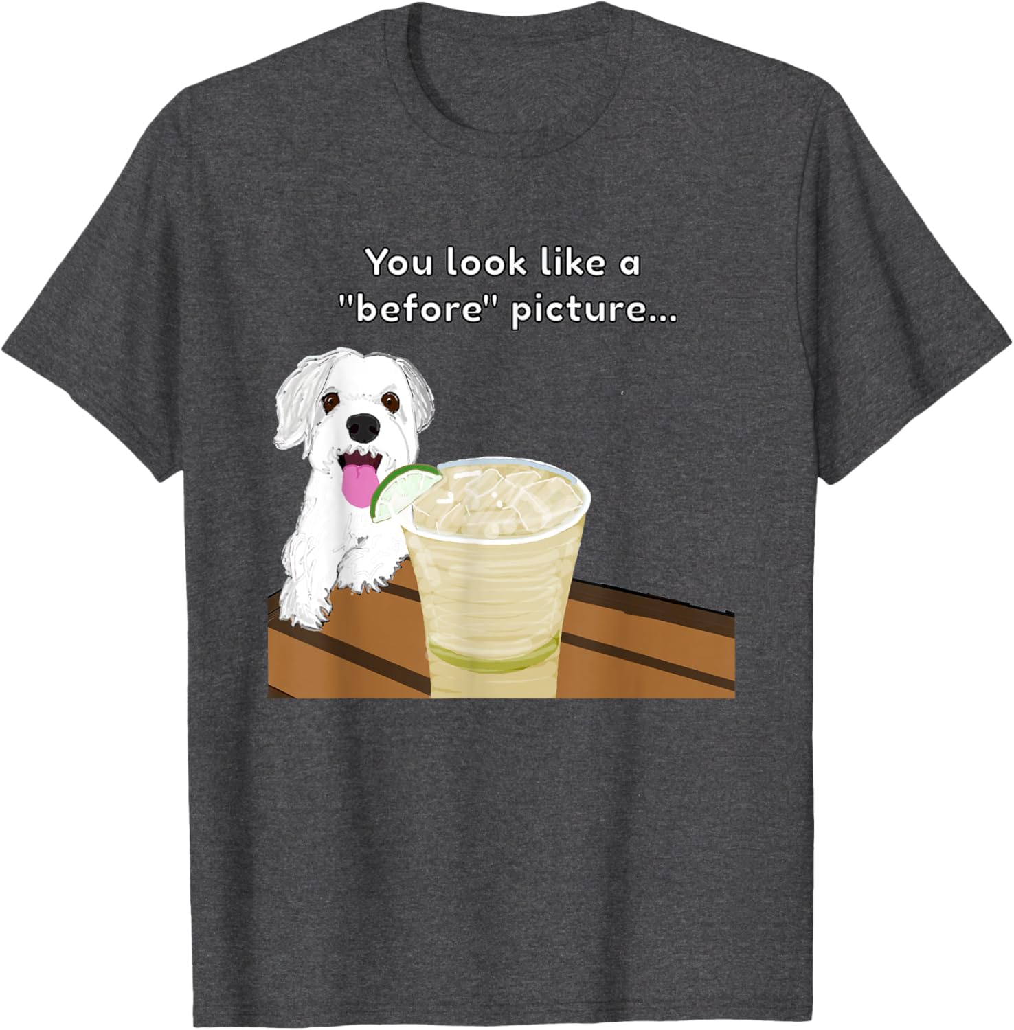 Funny Insulting Dog T-Shirt You Look Like A Before Picture Graphic Tee - 17