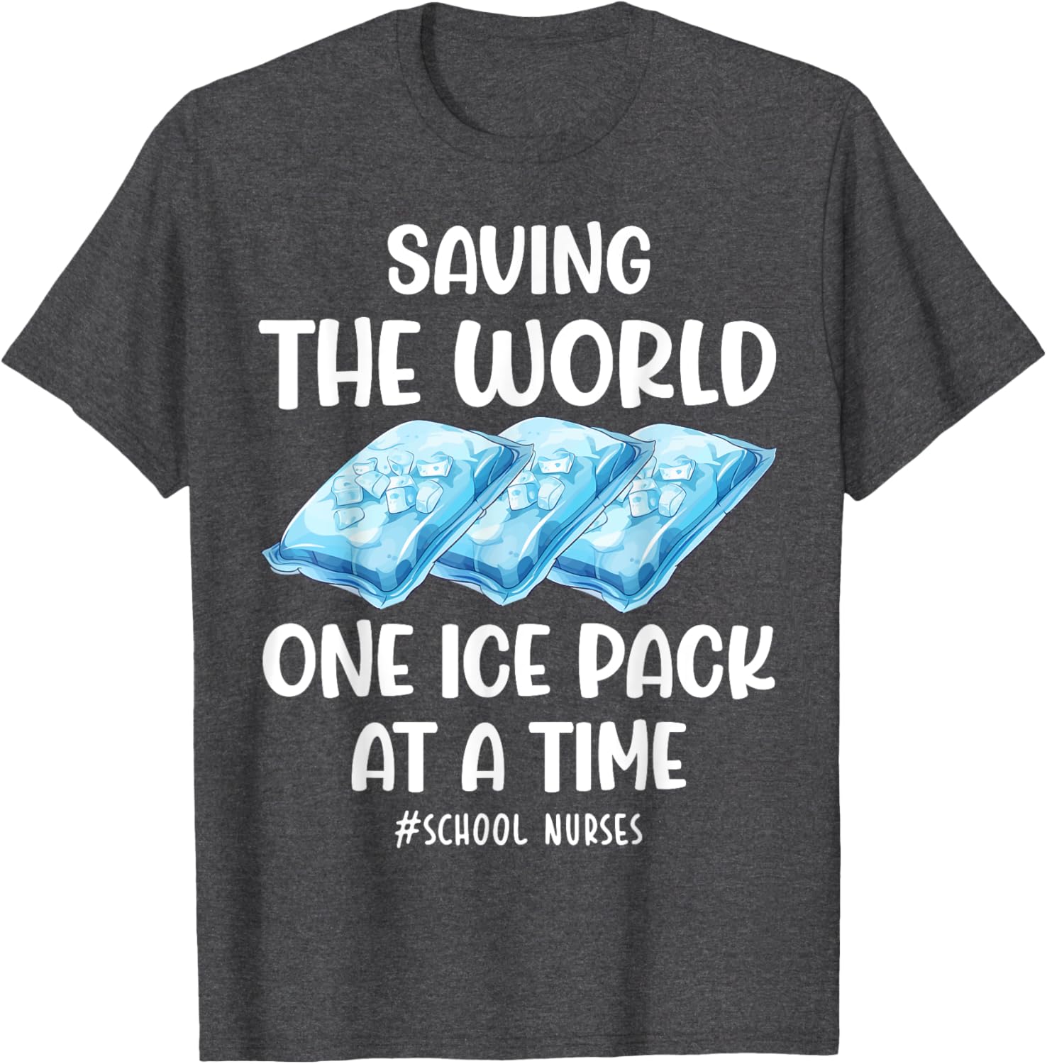Funny School Nurse T-Shirt Saving the World One Ice Pack at a Time - 2