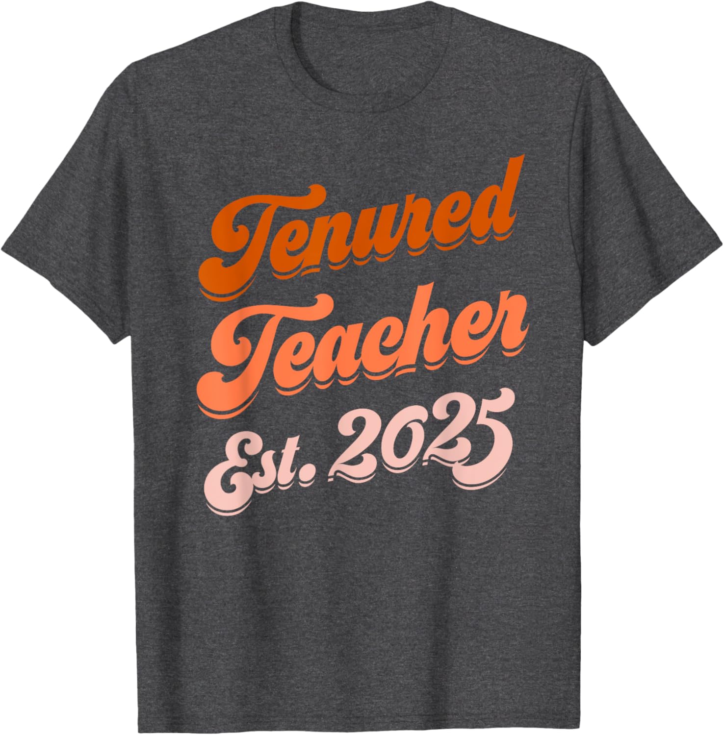 Congrats Tenured Teacher 2025 Women's Promotion T-Shirt Gift - 14