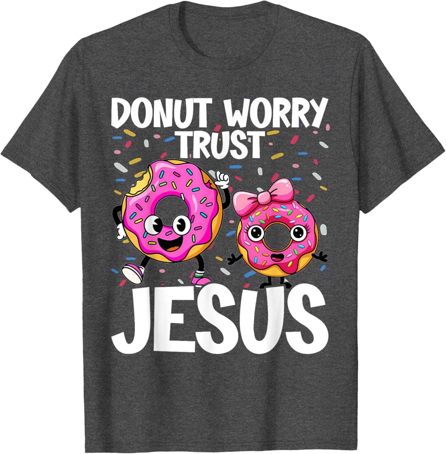 Donut Worry Trust Jesus Funny Christian T-Shirt for Happy Donut Lovers - 1