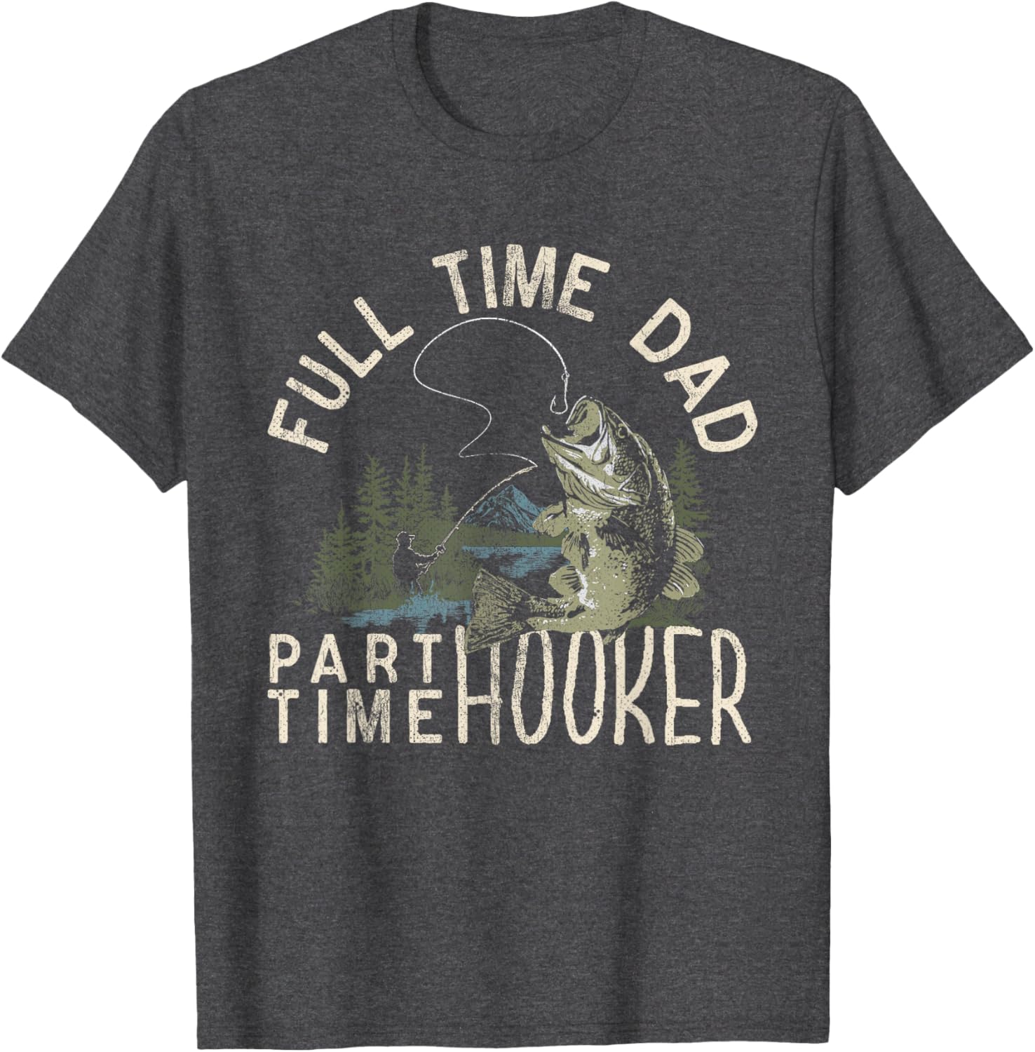 Funny Full Time Dad Part Time Hooker Fishing T-Shirt for Dads - 5