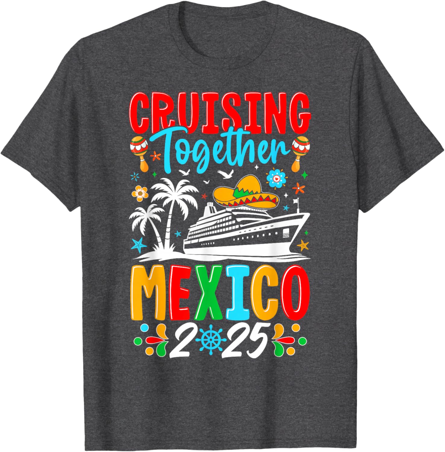 Cruising Together Family Cruise Trip Mexico 2025 T-Shirt for Fun Adventures - 14