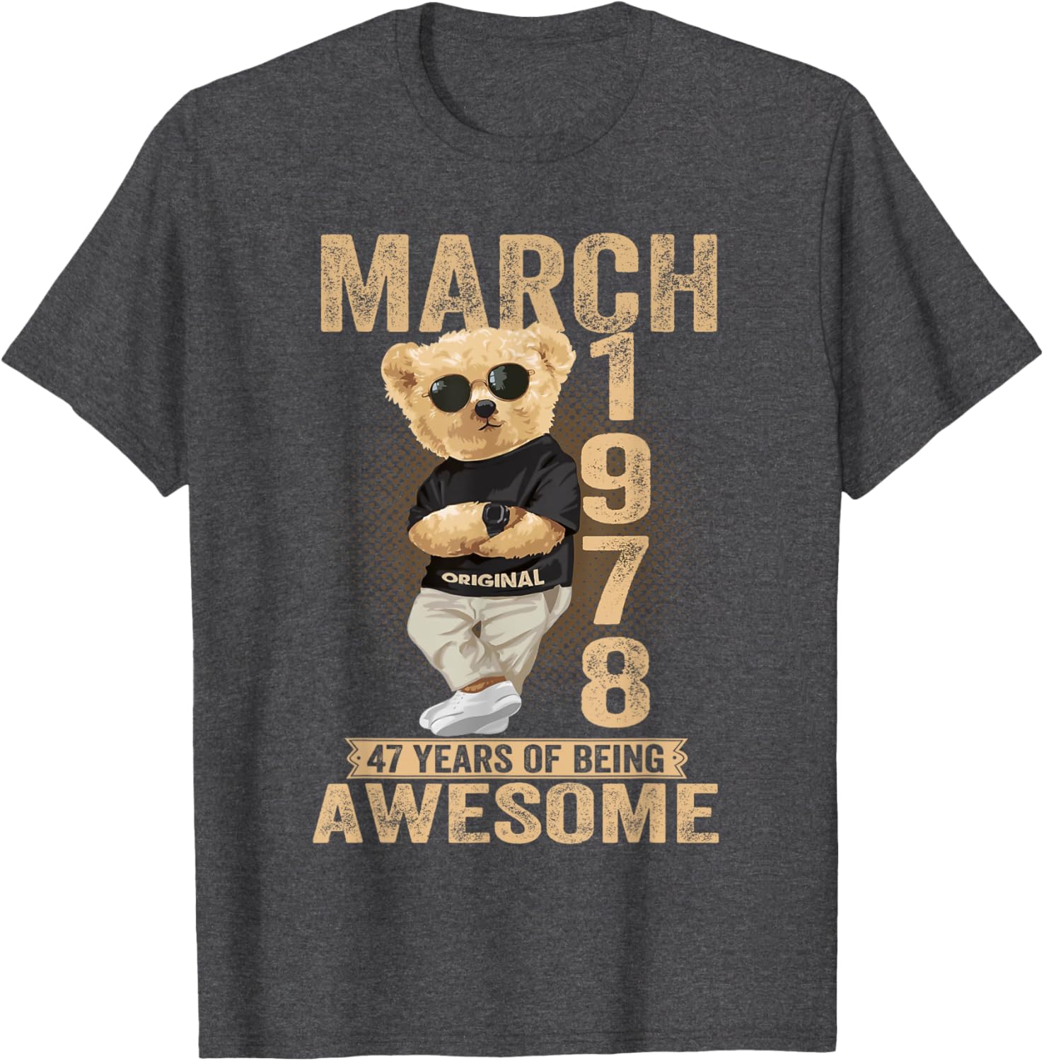 Cute March 47th Birthday Teddy Bear T-Shirt for Men and Women 1978 - 9