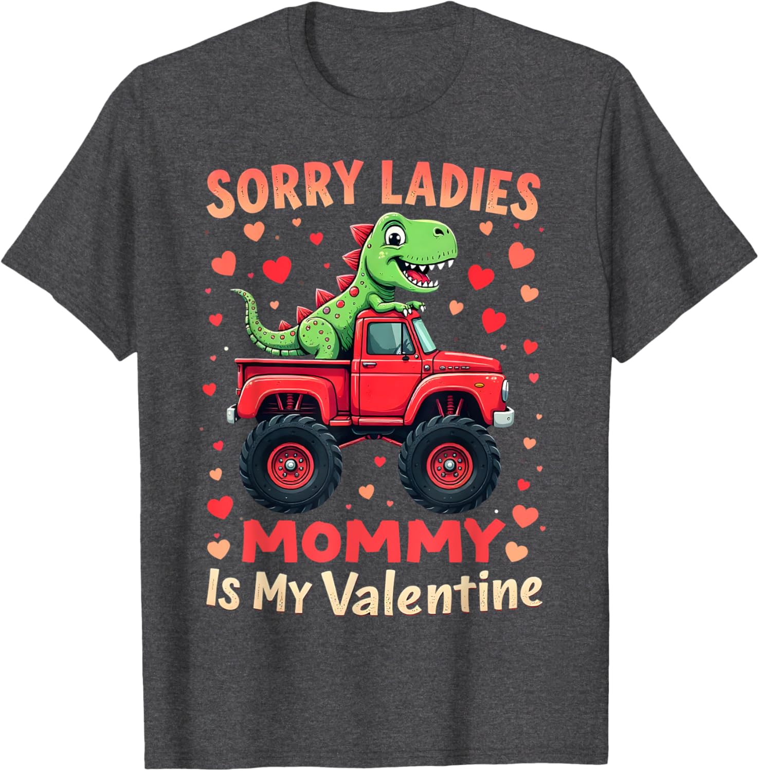 Cute Dinosaur Monster Truck T-Shirt for Kids Sorry Ladies Mommy's Valentine - 9