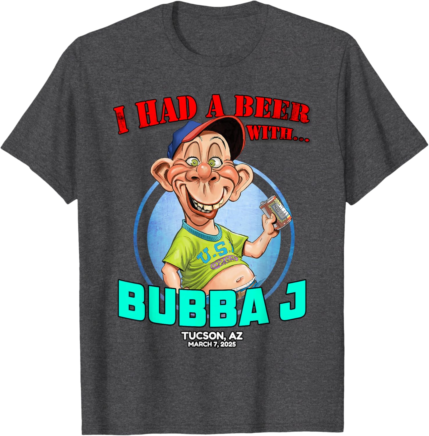 Bubba J Tucson AZ 2025 T-Shirt - Fun Stylish Apparel for Everyone - 6