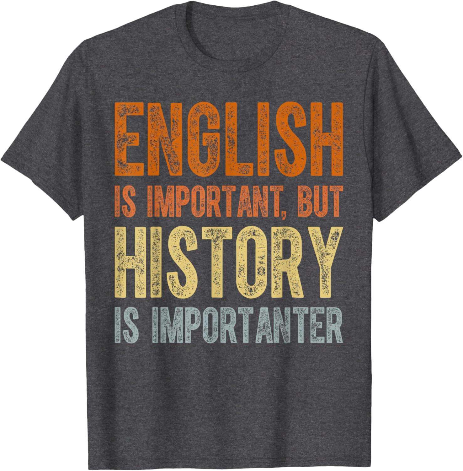 Cool Teacher T-Shirt English Is Important But History Is Importanter - 9