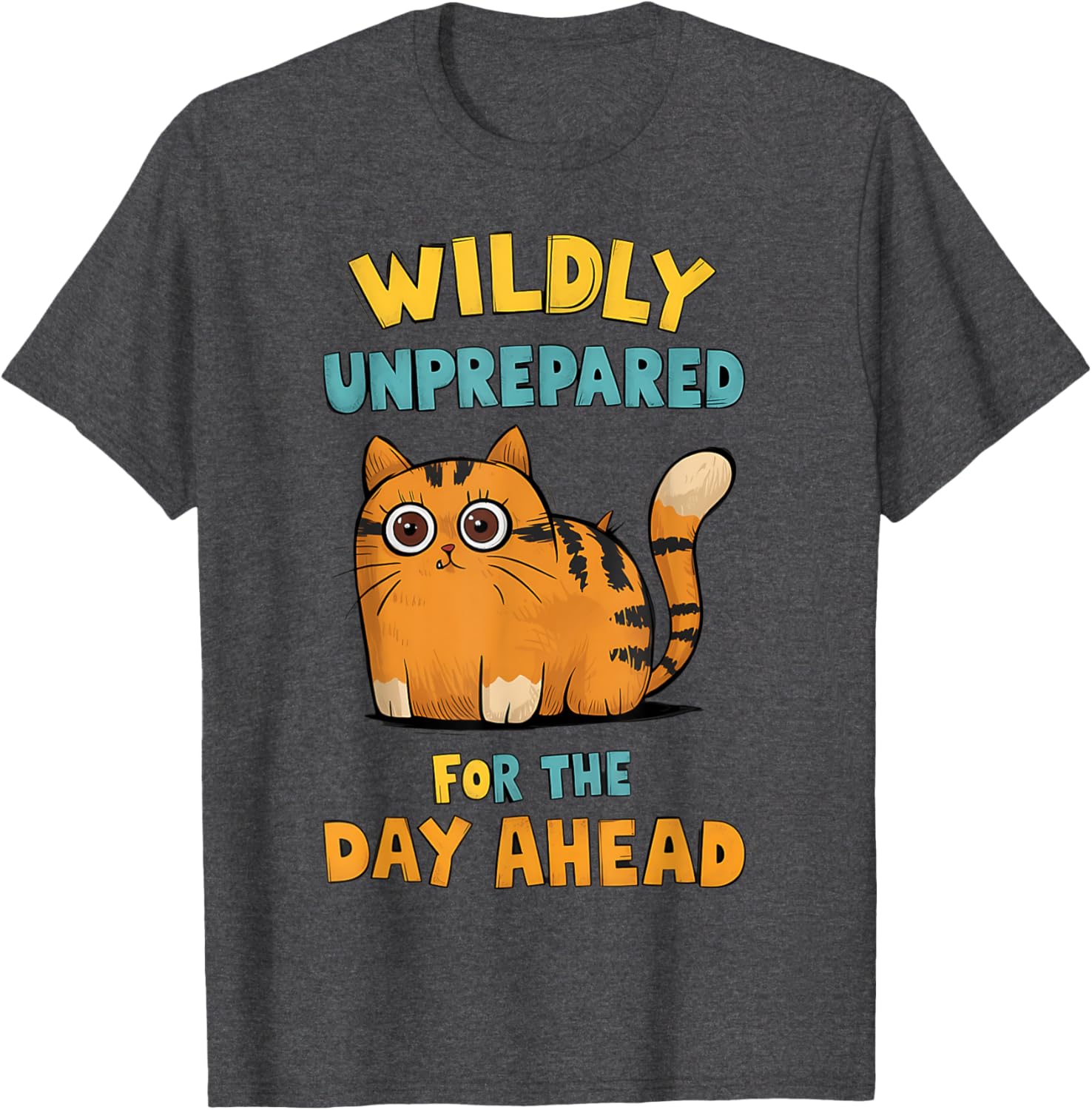 Funny Cat T-Shirt for Unprepared Days - Cute and Comfy Humor Apparel - 6