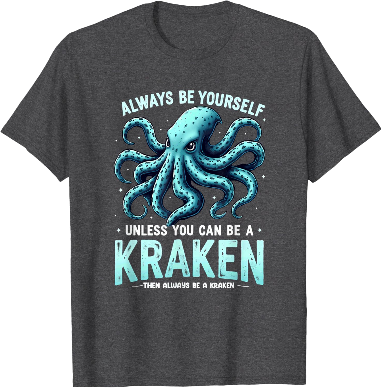 Cool Kraken T-Shirt: Always Be Yourself with Unique Style & Comfort - 9