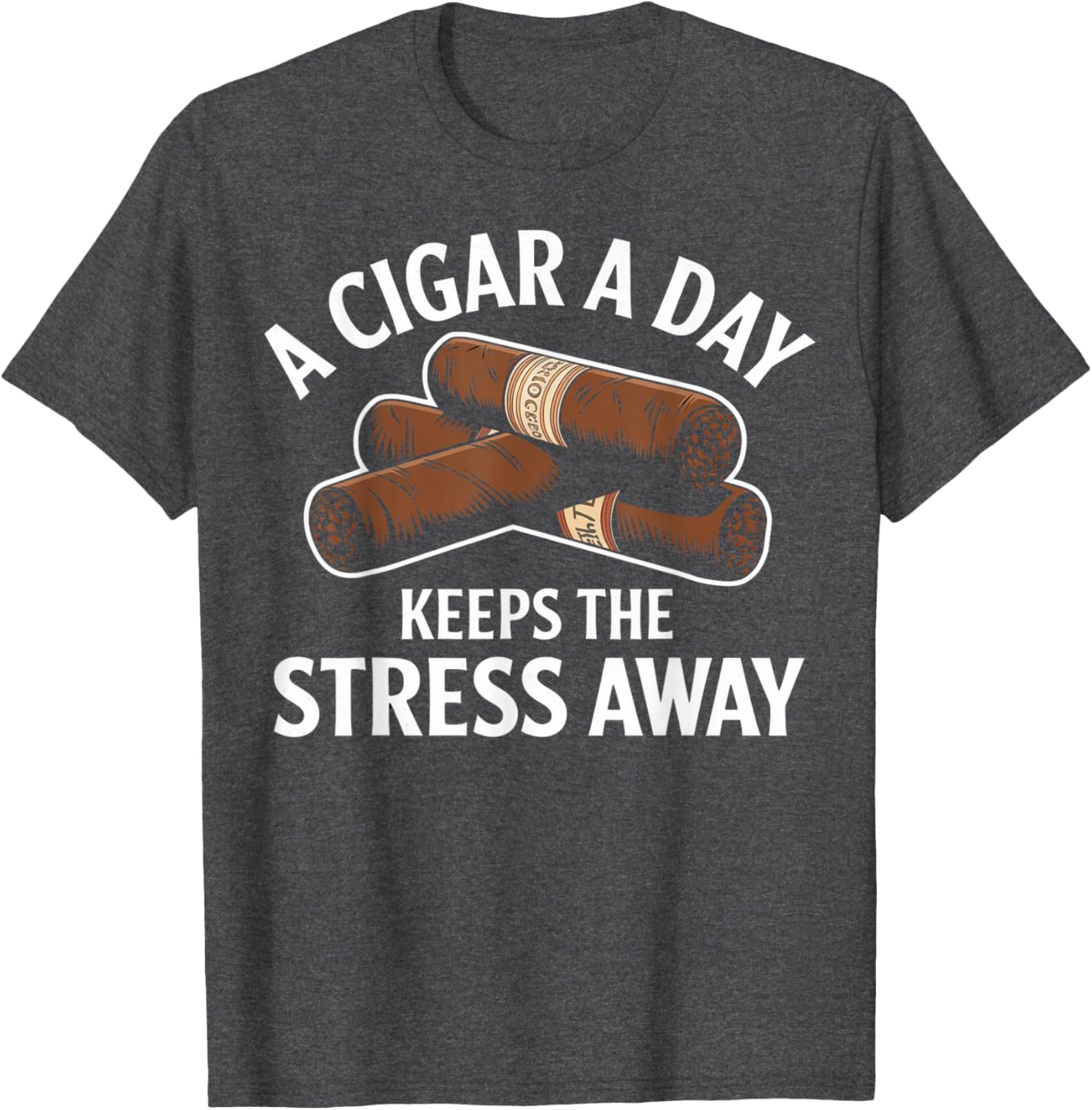 Funny Cigar Aficionado T-Shirt A Cigar a Day Keeps Stress Away - 1