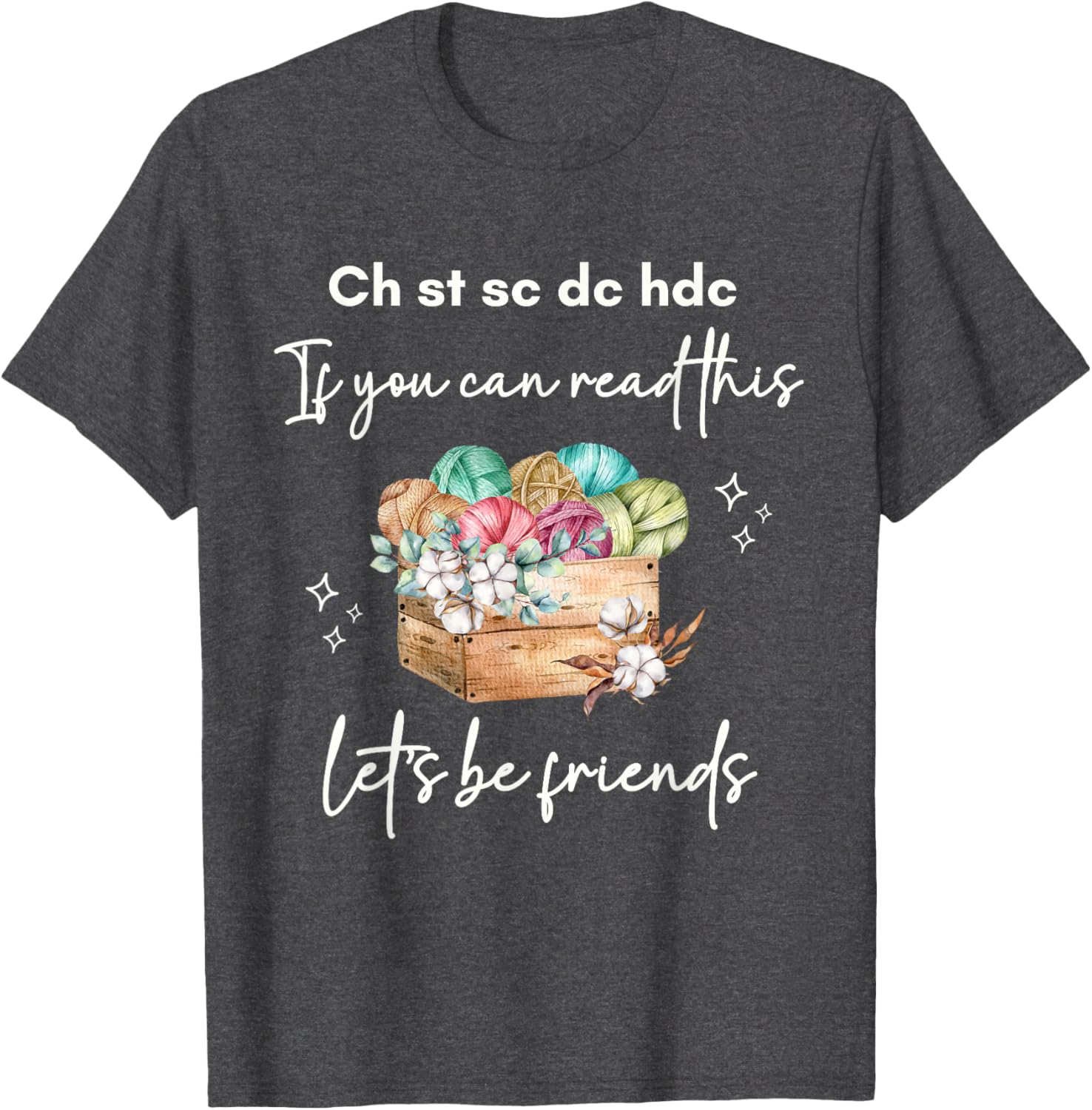 Funny Crochet T-Shirt: If You Can Read This Let's Be Friends - 1